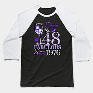 Womens Cheers To 48 Gifts 48Th Birthday Fabulous Since 1976 Baseball T-Shirt